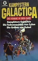 Kampfstern Galactica /Vom Angriff der Cylonen bis zur Entdeckung der Erde