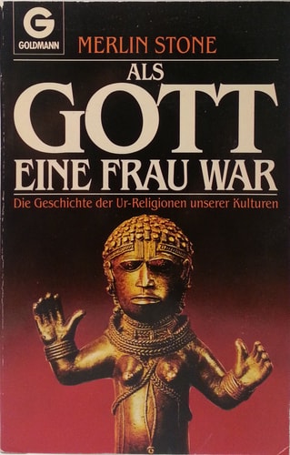 Als Gott eine Frau war