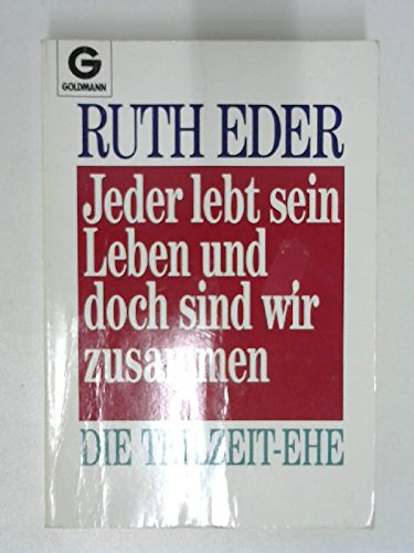 Jeder lebt sein Leben und doch sind wir zusammen