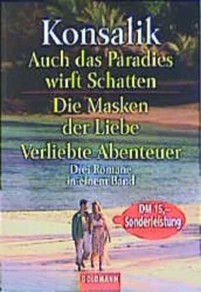 Auch das Paradies wirft Schatten /Die Maske der Liebe / Verliebte Abenteuer
