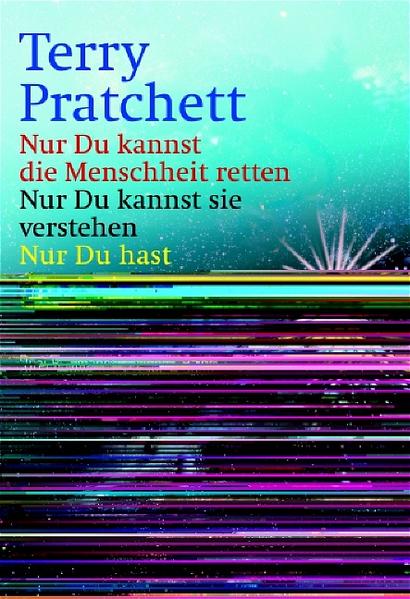 Nur du kannst die Menschheit retten/Nur du kannst sie verstehen/Nur du hast den Schlüssel