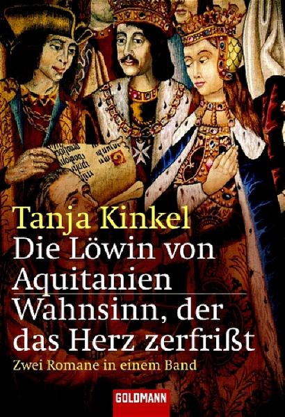 Die Löwin von Aquitanien /Wahnsinn, der das Herz zerfrißt