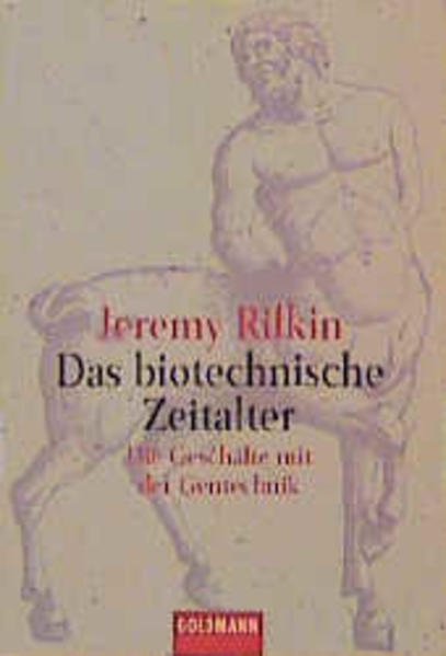 Das biotechnische Zeitalter