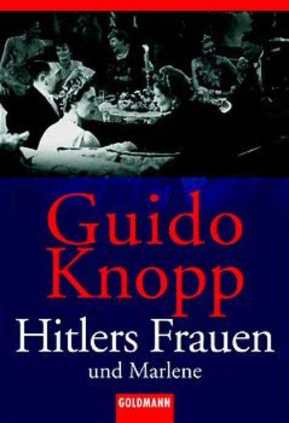 Hitlers Frauen und Marlene