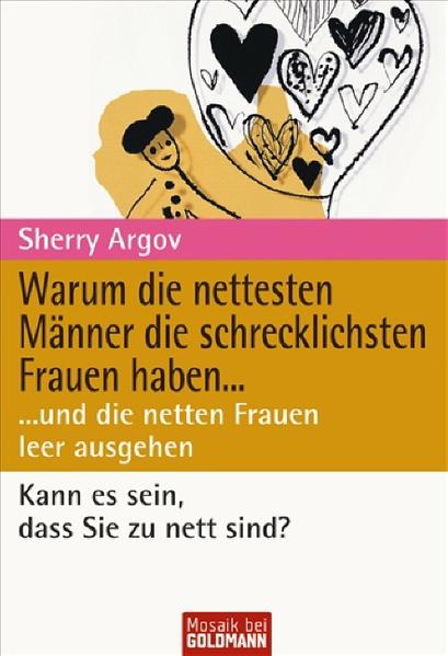 Warum die nettesten Männer die schrecklichsten Frauen haben ...