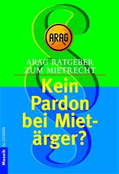 ARAG Ratgeber zum Mietrecht Kein Pardon bei Mietärger?