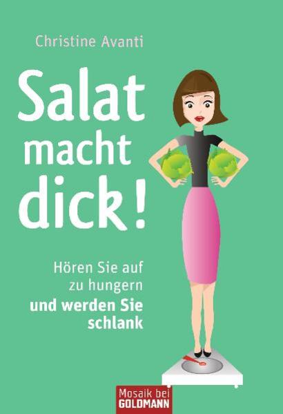 Salat macht dick!
