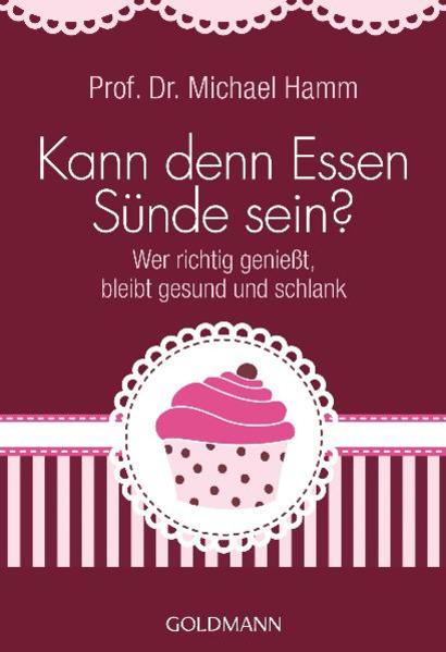 Kann denn Essen Sünde sein?