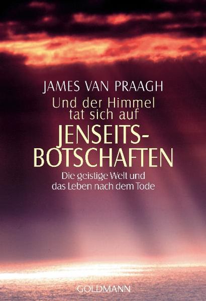 Und der Himmel tat sich auf - Jenseitsbotschaften