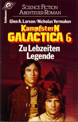 Kampfstern Galactica / Zu Lebzeiten Legende