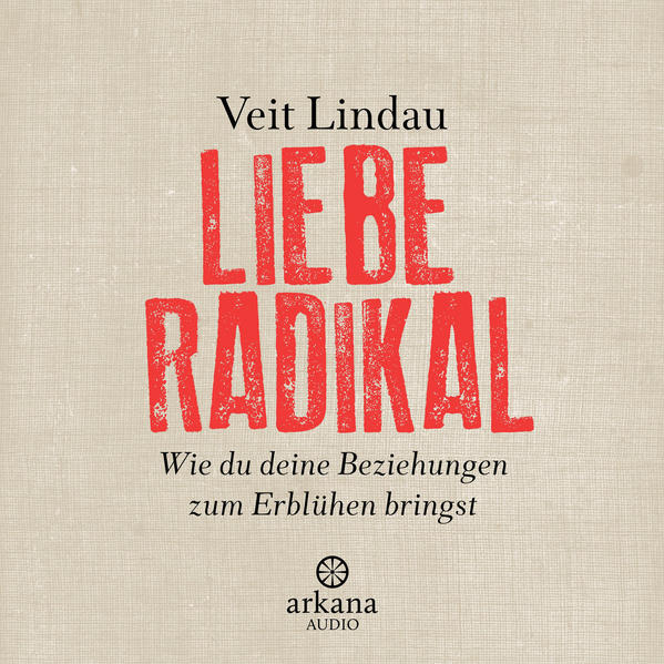 Liebe radikal
