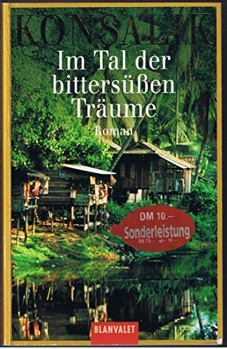 Im Tal der bittersüßen Träume. Sonderausgabe. Roman.