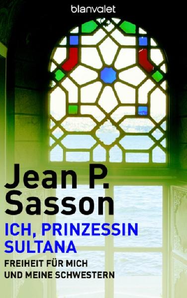 Ich, Prinzessin Sultana - Freiheit für mich und meine Schwestern