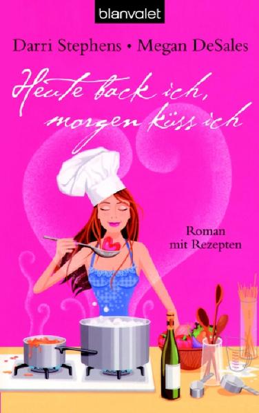 Heute back ich, morgen küss ich