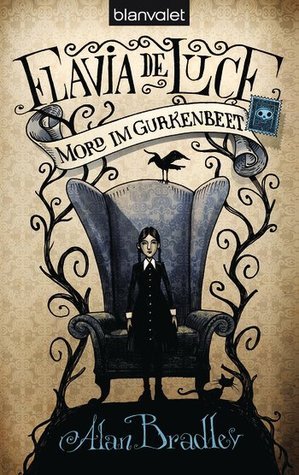 Flavia de Luce 1 - Mord im Gurkenbeet