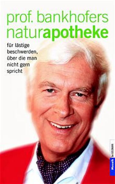 Prof. Bankhofers Naturapotheke