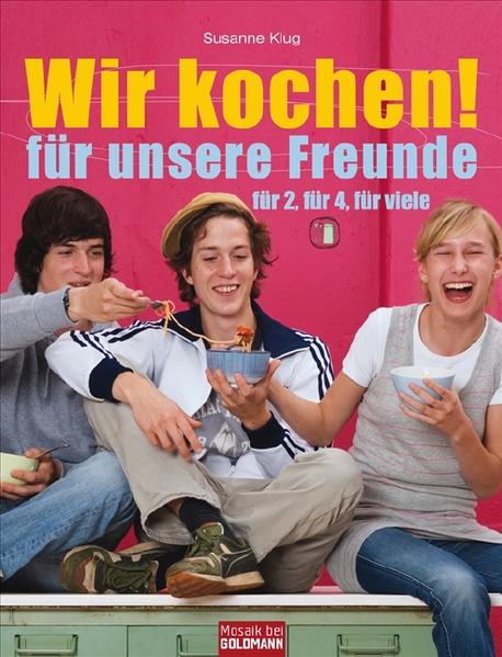 Wir kochen!  - für unsere Freunde -