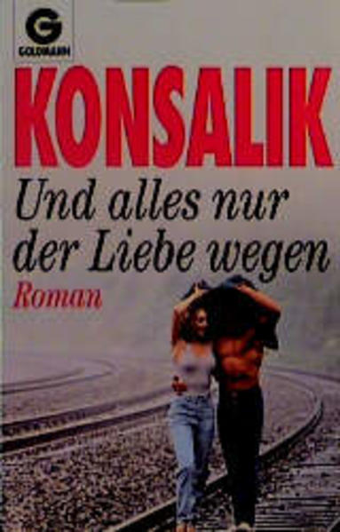 Und alles nur der Liebe wegen