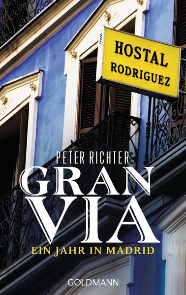 Gran Via - Ein Jahr in Madrid