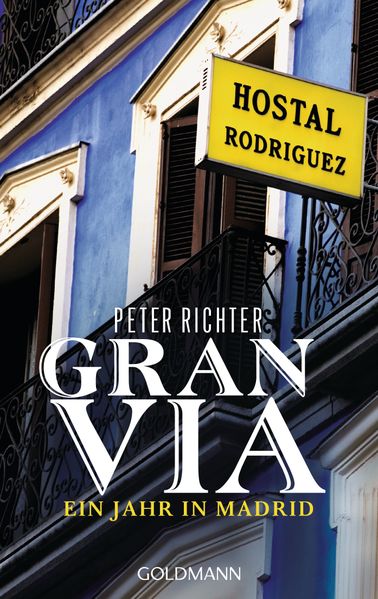 Gran Via - Ein Jahr in Madrid