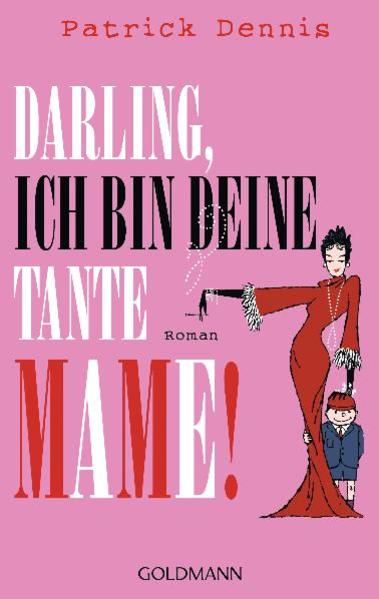 Darling, ich bin deine Tante Mame!