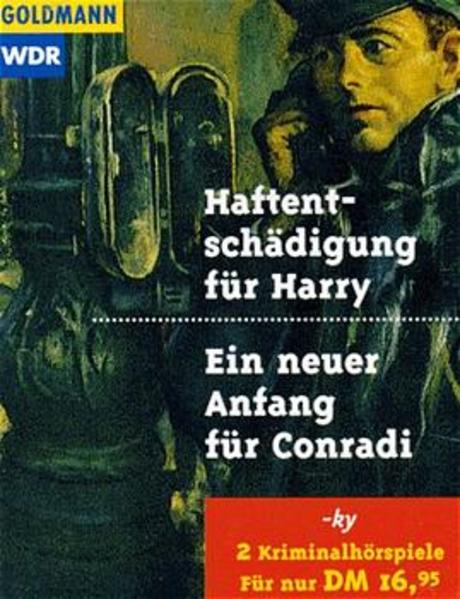 Haftentschädigung für Harry /Ein neuer Anfang für Conradi