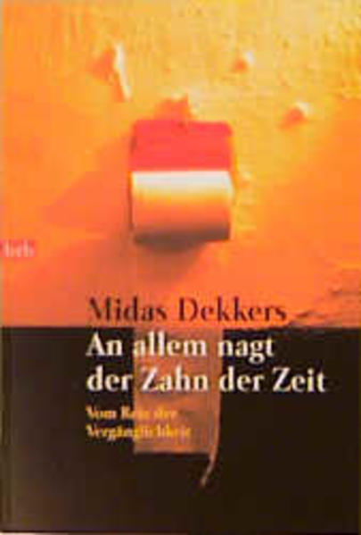 An allem nagt der Zahn der Zeit