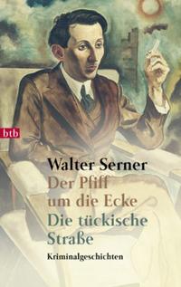 Das erzählerische Werk in 3 Bänden / Der Pfiff um die Ecke /Die tückische Strasse