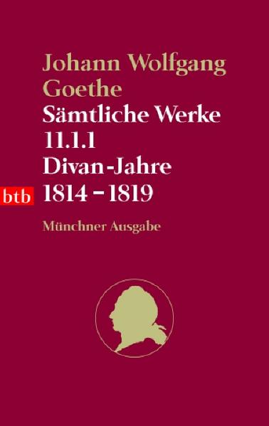 Sämtliche Werke. Münchner Ausgabe / Divan-Jahre 1814-1819