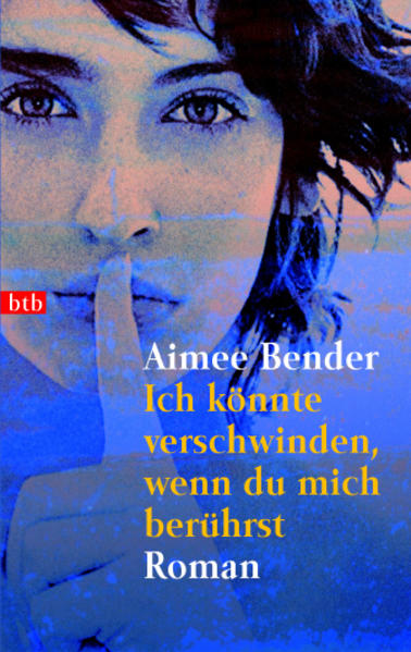 Ich könnte verschwinden, wenn du mich  berührst