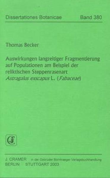 Auswirkungen langzeitiger Fragmentierung auf Populationen am Beispiel der reliktischen Steppenrasenart Astragalus exscapus L. (Fabaceae)