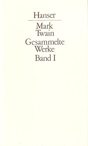 Gesammelte Werke, Band I - Tom Sawyers Abenteuer, Huckleberry Finns Abenteuer