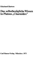 Das selbstbezügliche Wissen in Platons 'Charmides'.