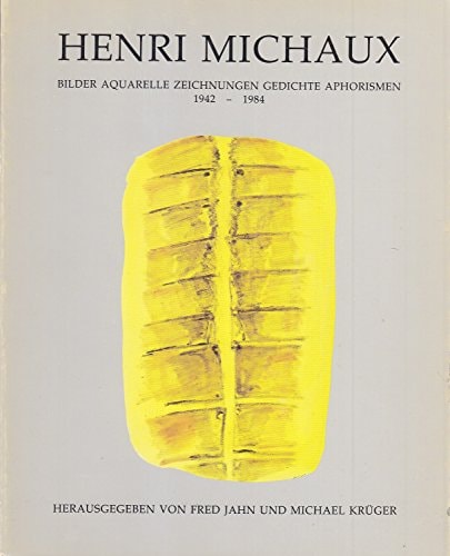 Henri Michaux - Bilder, Aquarelle, Zeichnungen, Gedichte, Aphorismen 1942-1984