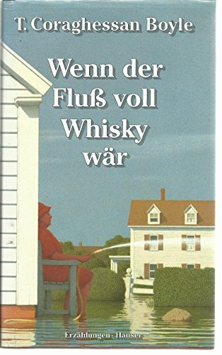 Wenn der Fluß voll Whisky wär