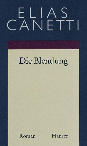 Gesammelte Werke Band 1: Die Blendung