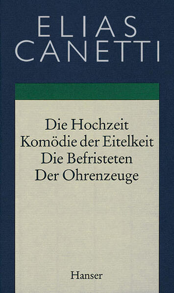 Gesammelte Werke Band 2: Hochzeit - Komödie der Eitelkeit - Die Befristeten - Der Ohrenzeuge