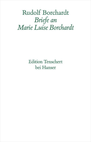 Briefe an Marie Luise Borchardt (Drei Bände komplett)
