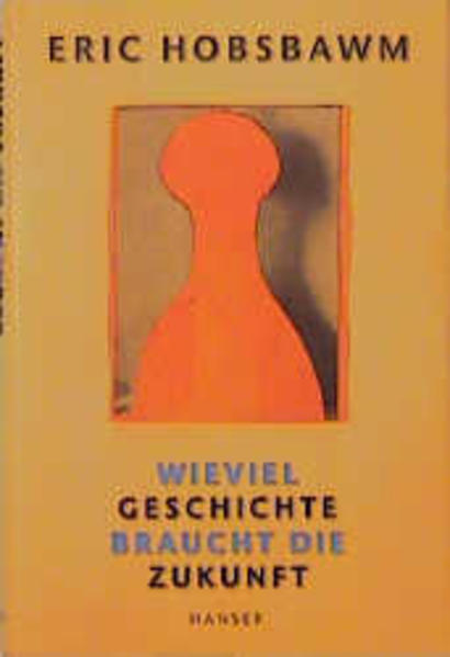 Wieviel Geschichte braucht die Zukunft