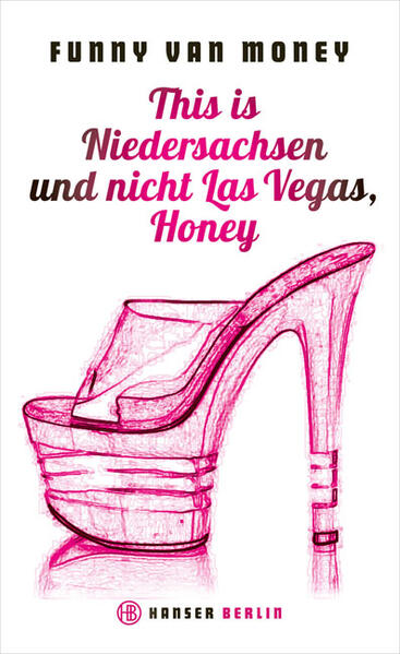 This is Niedersachsen und nicht Las Vegas, Honey