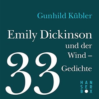 Emily Dickinson und der Wind - 33 Gedichte