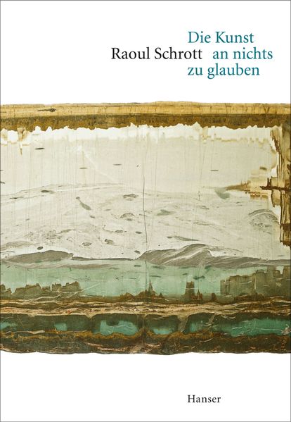 Die Kunst an nichts zu glauben