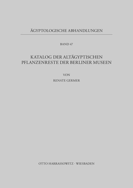 Katalog der altägyptischen Pflanzenreste der Berliner Museen