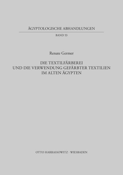 Die Textilfärberei und die Verwendung gefärbter Textilien im Alten Ägypten