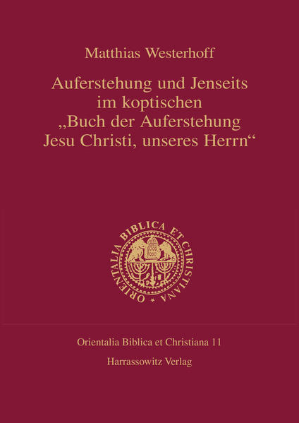 Auferstehung und Jenseits im koptischen "Buch der Auferstehung Jesu Christi, unseres Herrn"