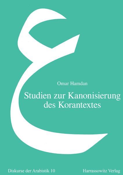 Studien zur Kanonisierung des Korantextes