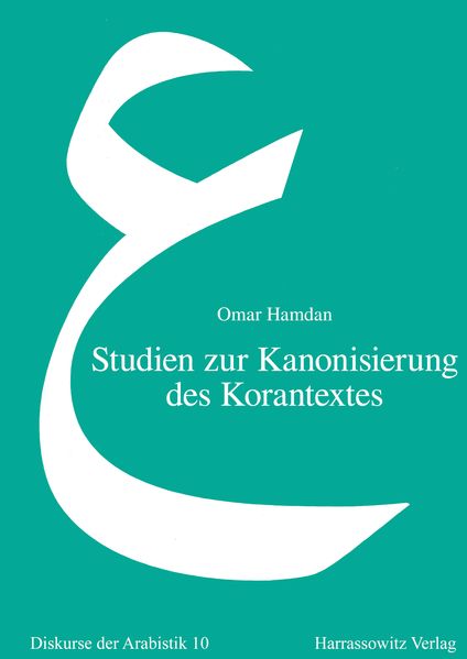 Studien zur Kanonisierung des Korantextes