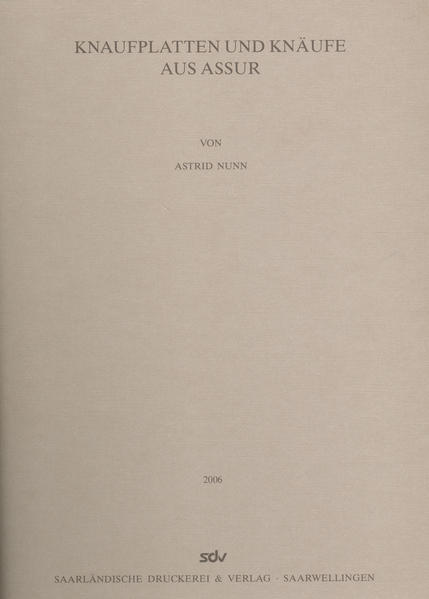 Knaufplatten und Knäufe aus Assur