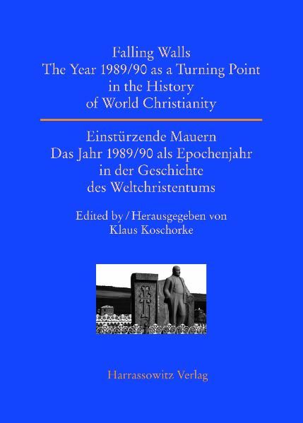 Falling Walls. The Year 1989/90 as a Turning Point in the History of World Christianity