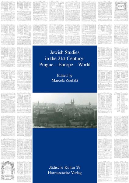 Jewish Studies in the 21st Century: Prague – Europe – World